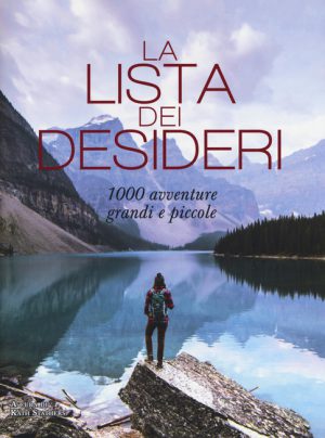 La lista dei desideri - 1000 avventure grandi e piccole