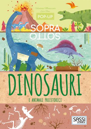 Dinosauri e animali preistorici.Pop-up sopra e sotto.