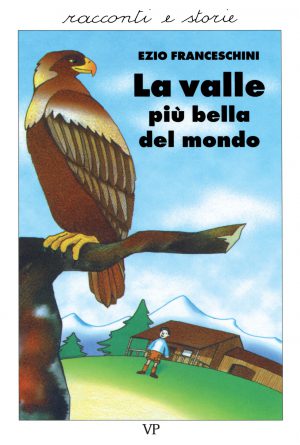 La valle più bella del mondo.  Racconti dal vero