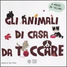 GLI ANIMALI DI CASA DA TOCCARE