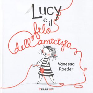 LUCY E IL FILO DELL'AMICIZIA