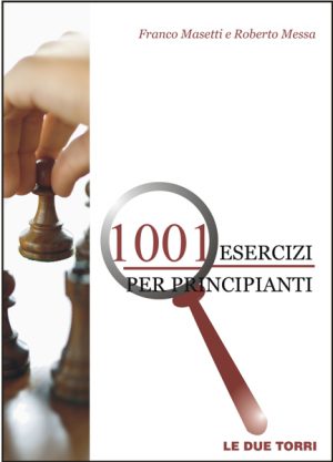 1001 esercizi di scacchi per principianti