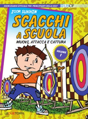 Scacchi a Scuola 1 – muovi, attacca e cattura