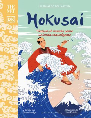 Hokusai. Vedeva il mondo come un'onda travolgente.