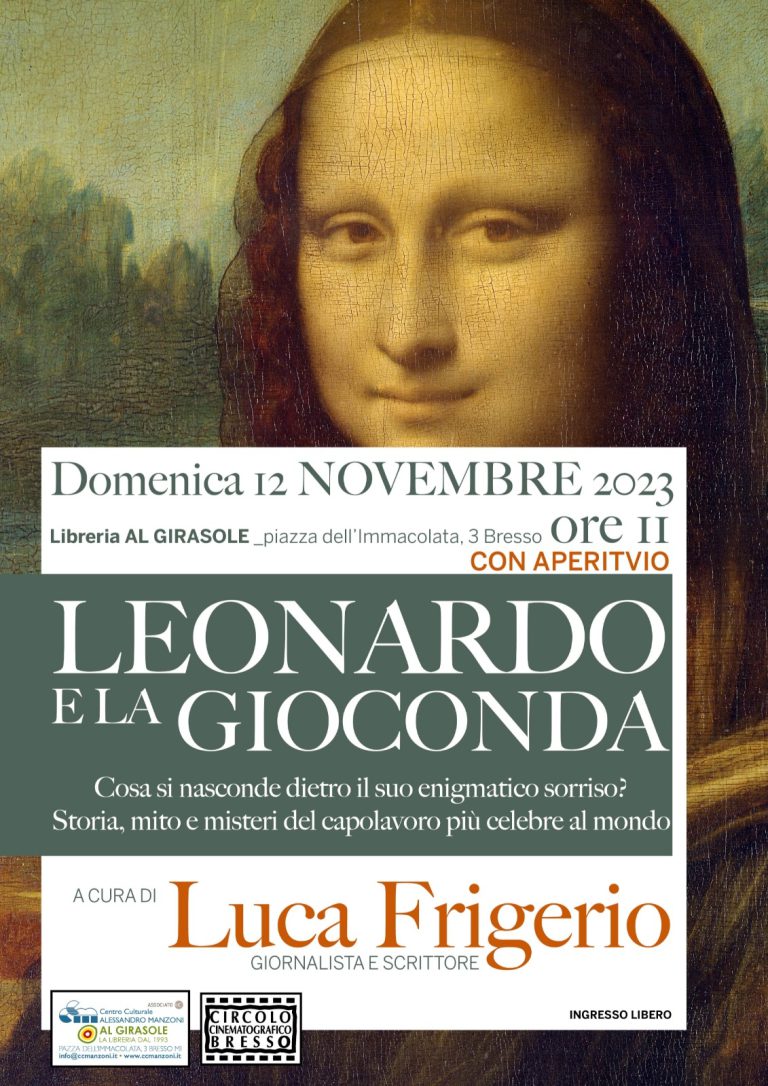 Domenica 19 Novembre 2023 ore 11,00 – Leonardo e la Gioconda – A cura di Luca Frigerio giornalista e scrittore (Disponibile la registrazione dell’evento sul canale YouTube del CCM)